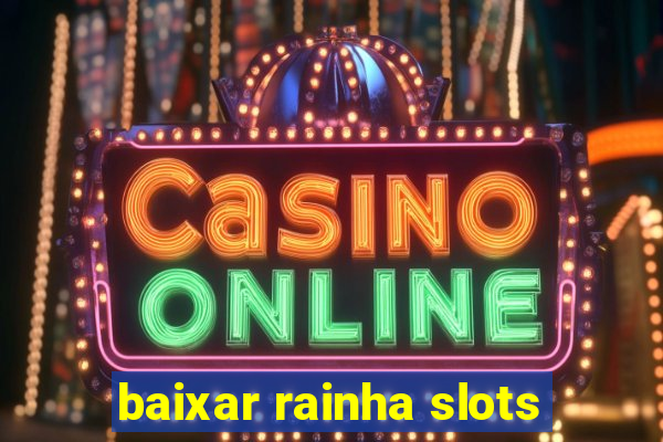 baixar rainha slots